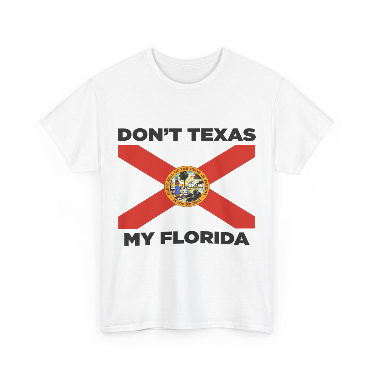 Don&#39;t Texas My Florida Unisex Heavy Cotton Tee