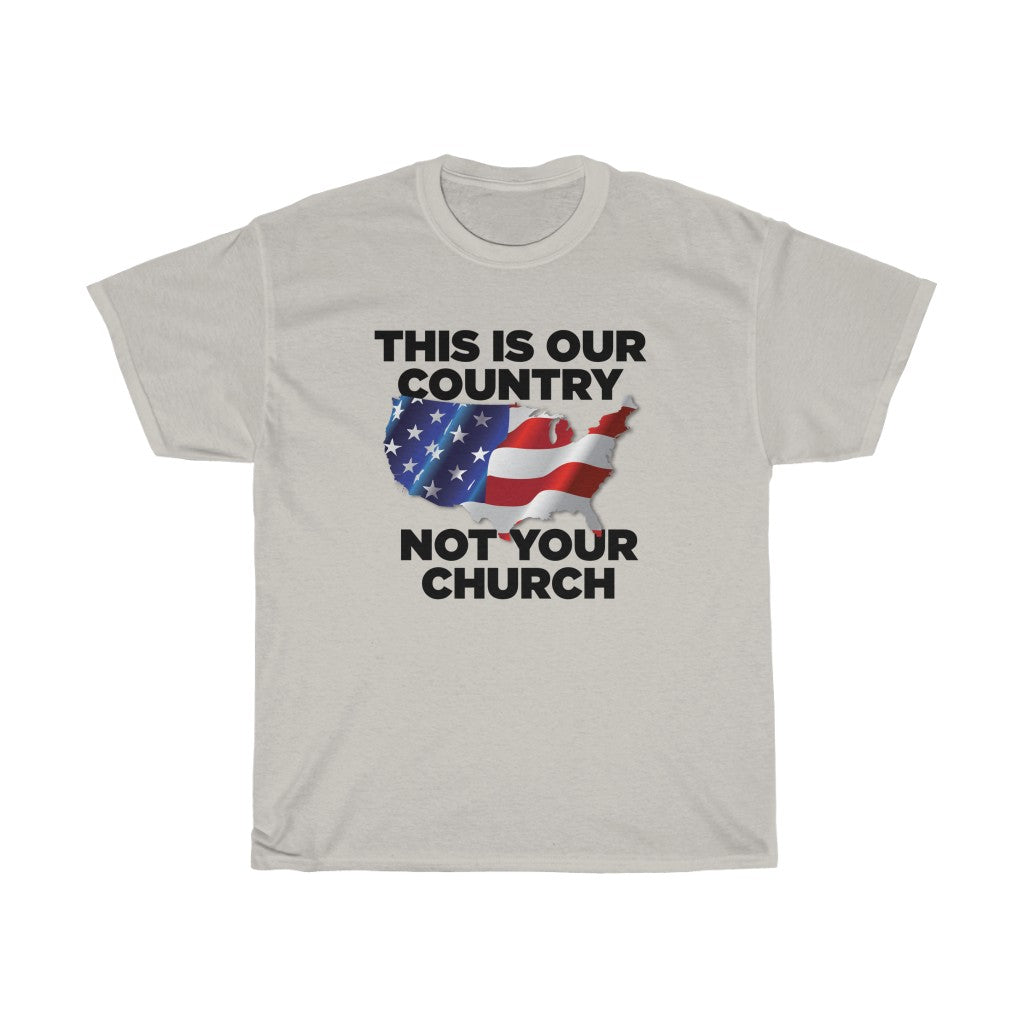 This is Our Country Not Your Church Unisex Heavy Cotton Tee