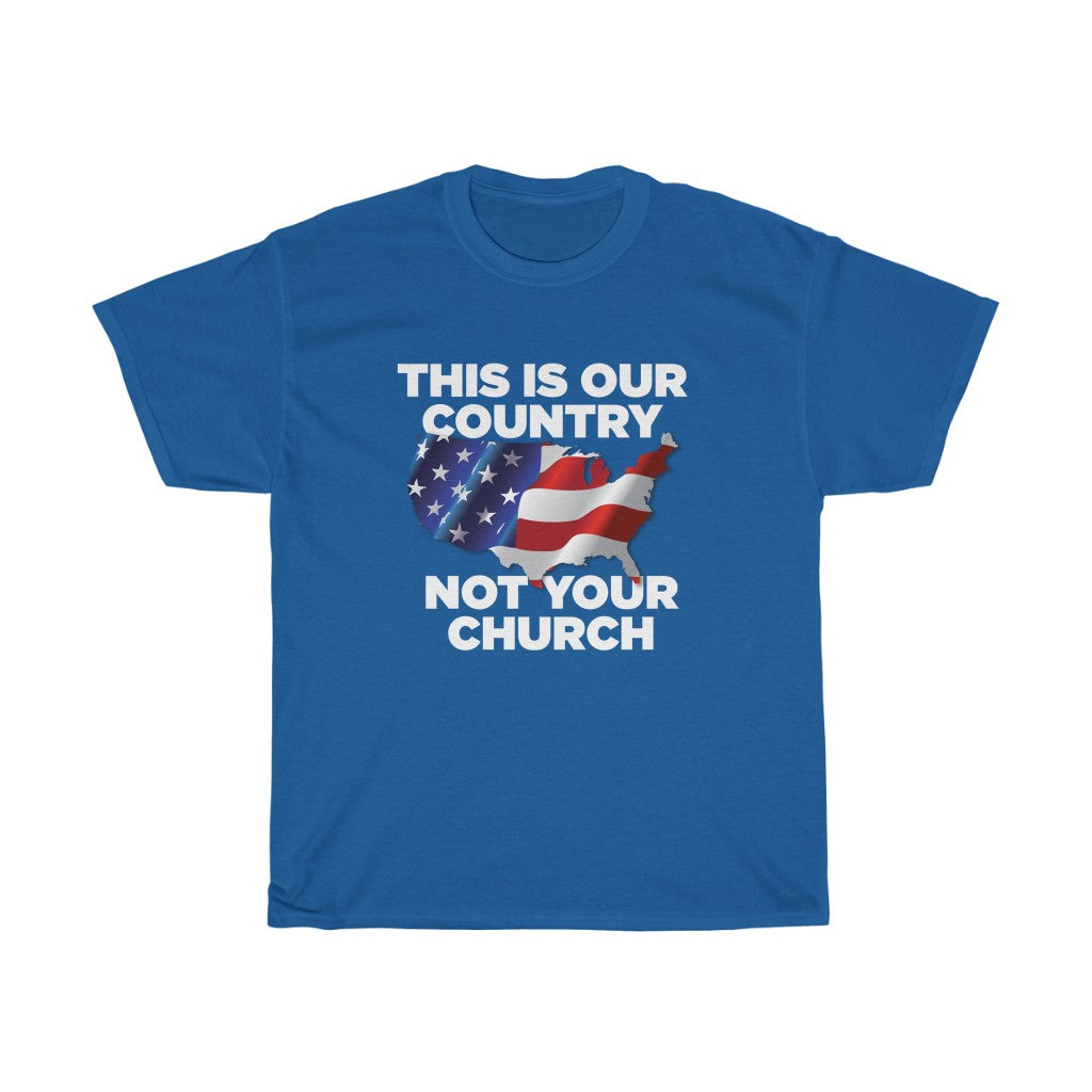 This is Our Country Not Your Church Unisex Heavy Cotton Tee