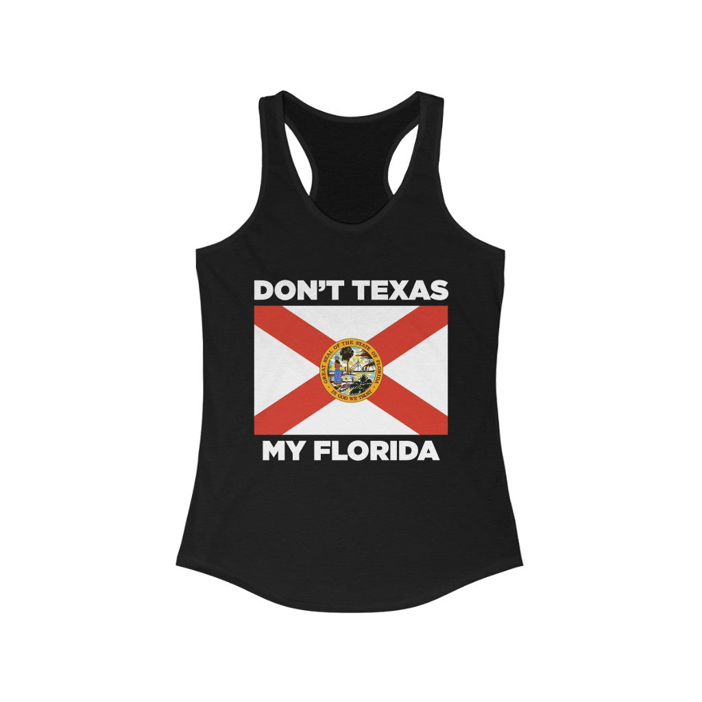 Don&#39;t Texas My Florida Women&#39;s Racerback Tank