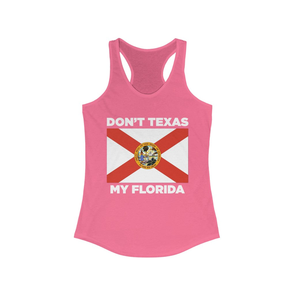 Don&#39;t Texas My Florida Women&#39;s Racerback Tank