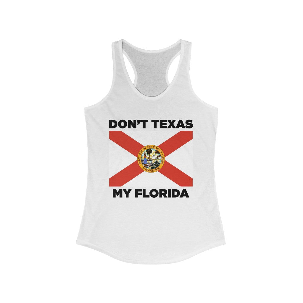 Don&#39;t Texas My Florida Women&#39;s Racerback Tank