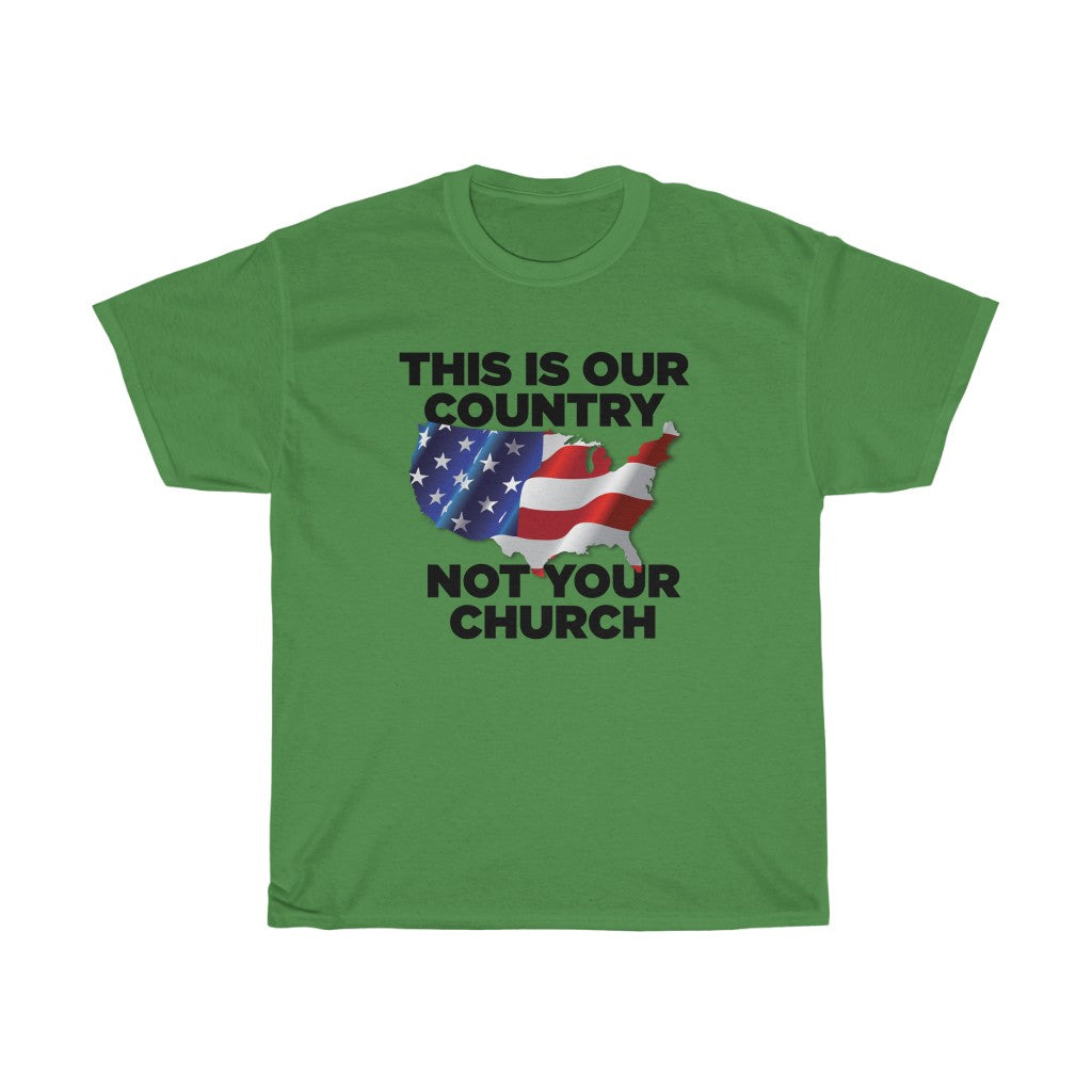 This is Our Country Not Your Church Unisex Heavy Cotton Tee