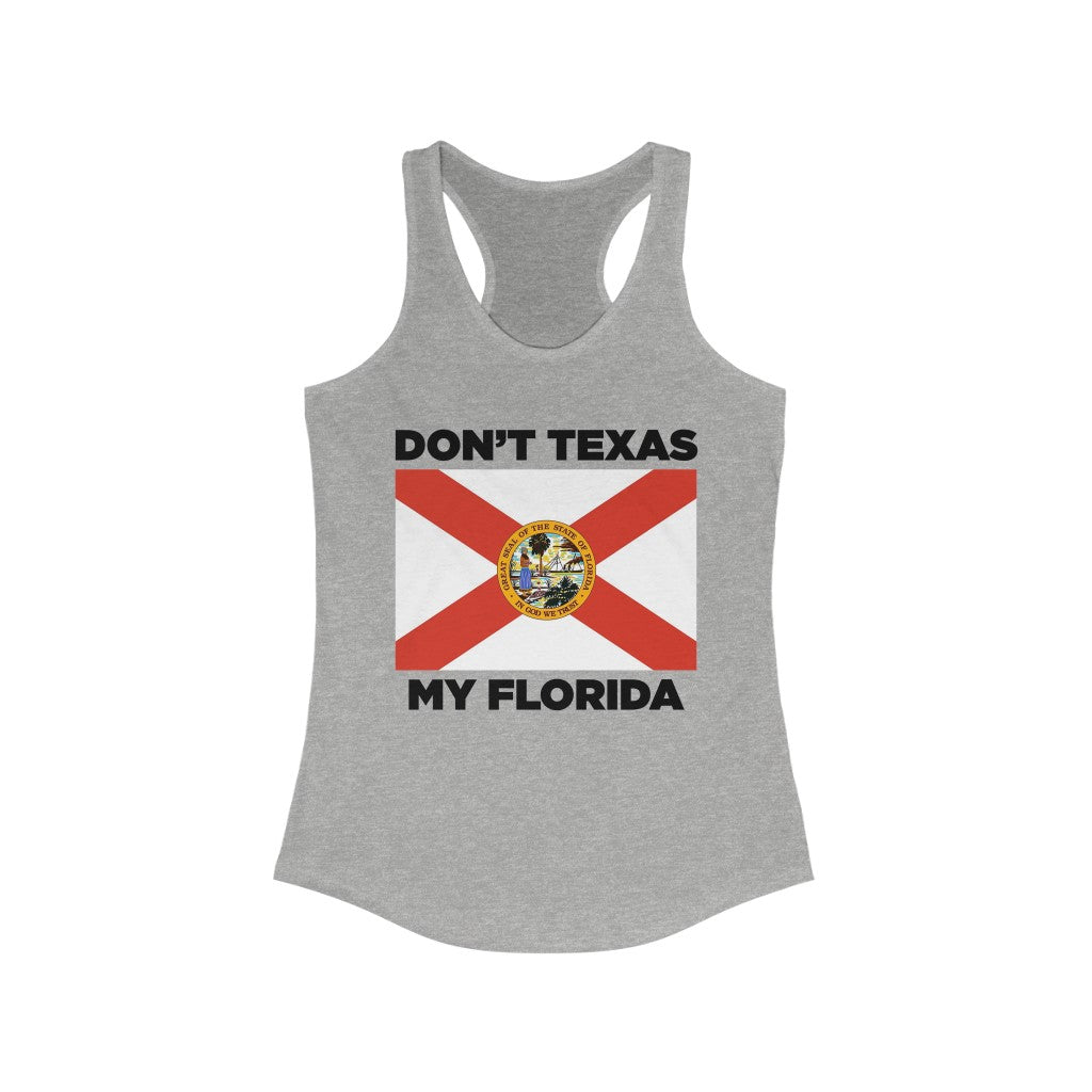 Don&#39;t Texas My Florida Women&#39;s Racerback Tank